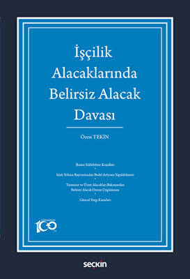 İşçilik Alacaklarında Belirsiz Alacak Davası - 1