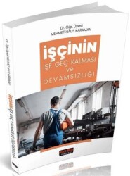İşçinin İşe Geç Kalması ve Devamsızlığı - Savaş Yayınevi