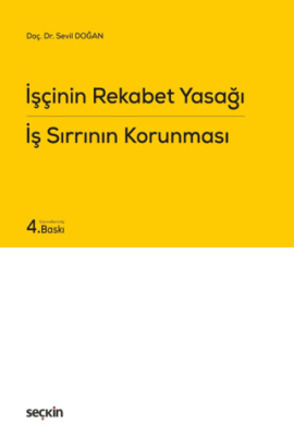 İşçinin Rekabet Yasağı İş Sırrının Korunması - 1