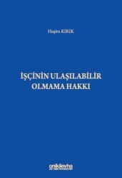 İşçinin Ulaşılabilir Olmama Hakkı - On İki Levha Yayınları