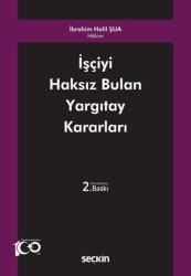 İşçiyi Haksız Bulan Yargıtay Kararları - Seçkin Yayıncılık