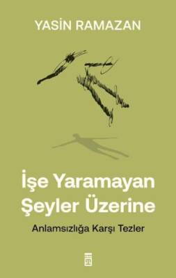 İşe Yaramayan Şeyler Üzerine - 1