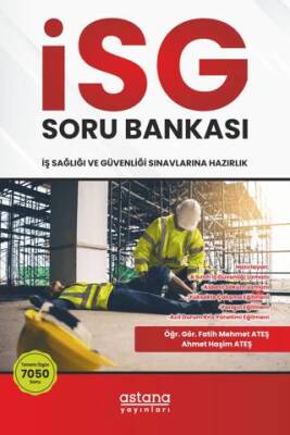 İSG İş Sağlığı ve Güvenliği Sınavlara Hazırlık Soru Bankası - 1