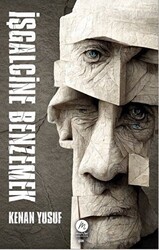 İşgalcine Benzemek - Mahfel Yayıncılık