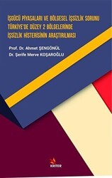 İşgücü Piyasaları ve Bölgesel İşsizlik Sorunu Türkiye’de Düzey 2 Bölgelerinde İşsizlik Histerisinin Araştırılması - Kriter Yayınları