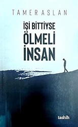 İşi Bittiyse Ölmeli İnsan - 1