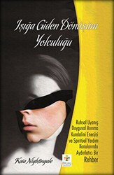 Işığa Giden Dönüşüm Yolculuğu - Bilyay Yayıncılık