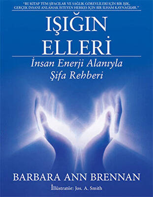 Işığın Elleri : İnsan Enerji Alanıyla Şifa Rehberi - 1