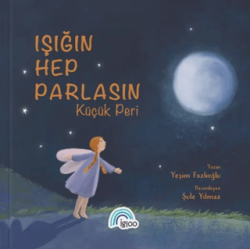 Işığın Hep Parlasın Küçük Peri - İgloo Yayınevi
