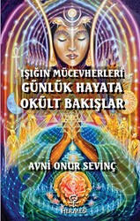 Işığın Mücevherleri - Günlük Hayata Okült Bakışlar - Hermes Yayınları