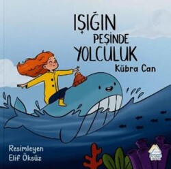 Işığın Peşinde Yolculuk - Mahlas Çocuk Yayınları