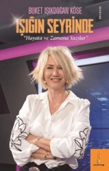 Işığın Seyrinde “Hayata ve Zamana Yazılar” - Şey Kitap