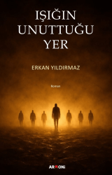 Işığın Unuttuğu Yer - Armoni Yayıncılık