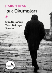 Işık Okumaları + Enis Batur’dan Yanıt Bekleyen Sorular - ravenART