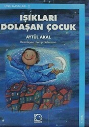 Işıkları Dolaşan Çocuk - Uçanbalık Yayıncılık