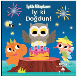 Işıklı Kitaplarım: İyi ki Doğdun! - Yapı Kredi Yayınları