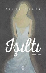 Işıltı - Birinci Kitap - Luna Yayınları