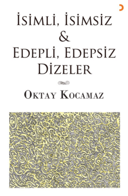 İsimli, İsimsiz & Edepli, Edepsiz Dizeler - 1