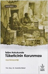İskam Hukukunda Tüketicinin Korunması - Nizamiye Akademi Yayınları