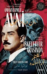 İskeletler Arasında - Türkler`in Sherlock Holmes`i Amanvermez Avni Onuncu Kitap - Beyan Yayınları