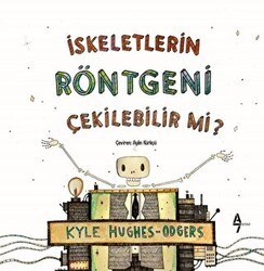 İskeletlerin Röntgeni Çekilebilir mi? - A7 Kitap