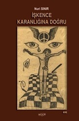 İşkence Karanlığına Doğru - Nas Ajans Yayınları
