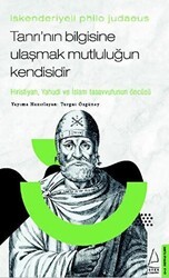 İskenderiyeli Philo Judaeus - Tanrı’nın Bilgisine Ulaşmak Mutluluğun Kendisidir - Destek Yayınları