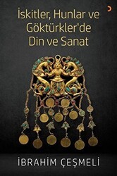 İskitler, Hunlar ve Göktürkler’de Din ve Sanat - Cinius Yayınları