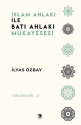 İslam Ahlakı ile Batı Ahlakı Mukayesesi - Çıra Yayınları