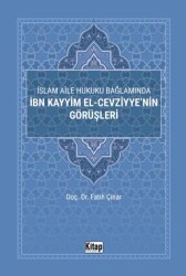 İslam Aile Hukuku Bağlamında İbn Kayyim El-Cezviyye`nin Görüşleri - Kitap Dünyası Yayınları