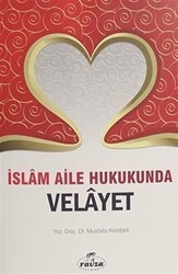 İslam Aile Hukukunda Velayet - Ravza Yayınları