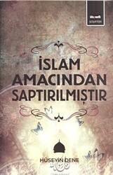 İslam Amacından Saptırılmıştır - Kitapmatik Yayınları