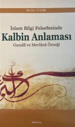 İslam Bilgi Felsefesinde Kalbin Anlaması - Araştırma Yayınları