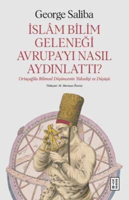 İslam Bilim Geleneği Avrupa’yı Nasıl Aydınlattı? - 1