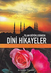 İslam Büyüklerinden Dini Hikayeler - Şenyıldız Yayınevi