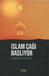 İslam Çağı Başlıyor - Çığır Yayınları