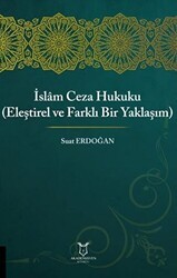 İslam Ceza Hukuku Eleştirel ve Farklı Bir Yaklaşım - Akademisyen Kitabevi