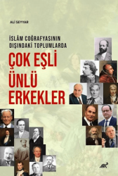 İslam Coğrafyasının Dışındaki Toplumlarda Çok Eşli Ünlü Erkekler - Paradigma Akademi Yayınları