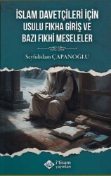 İslam Davetçileri İçin Usulu Fıkha Giriş Ve Bazı Fıkhi Meseleler - İtisam Yayınları