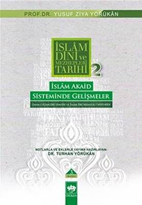 İslam Dini ve Mezhepleri Tarihi 2: İslam Akaid Sisteminde Gelişmeler - 1