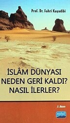 İslam Dünyası Neden Geri Kaldı? Nasıl İlerler? - Nobel Akademik Yayıncılık