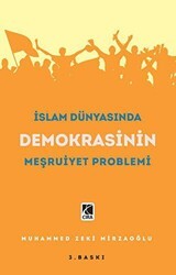 İslam Dünyasında Demokrasinin Meşruiyet Problemi - Çıra Yayınları