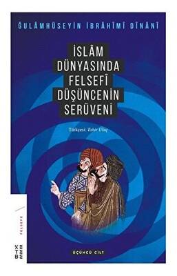 İslam Dünyasında Felsefi Düşüncenin Serüveni 3. Cilt - 1