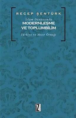 İslam Dünyasında Modernleşme ve Toplumbilim - 1