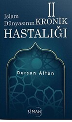 İslam Dünyasının Kronik 2 Hastalığı - Liman Yayınevi