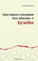 İslam Düşünce Geleneğinde Tanrı Anlayışları I - Eş‘ariler - Ankara Okulu Yayınları