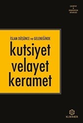 İslam Düşünce ve Geleneğinde Kutsiyet Velayet Keramet - Kuramer Yayınları