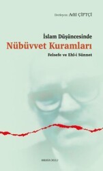 İslam Düşüncesinde Nübüvvet Kuramları Felsefe ve Ehl-i Sünnet - Ankara Okulu Yayınları