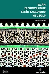 İslam Düşüncesinde Tarih Tasavvuru ve Usulü - İnsan Yayınları