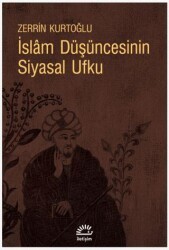 İslam Düşüncesinin Siyasal Ufku - İletişim Yayınevi